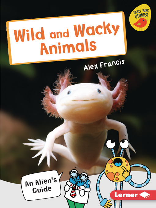 Title details for Wild and Wacky Animals by Alex Francis - Available